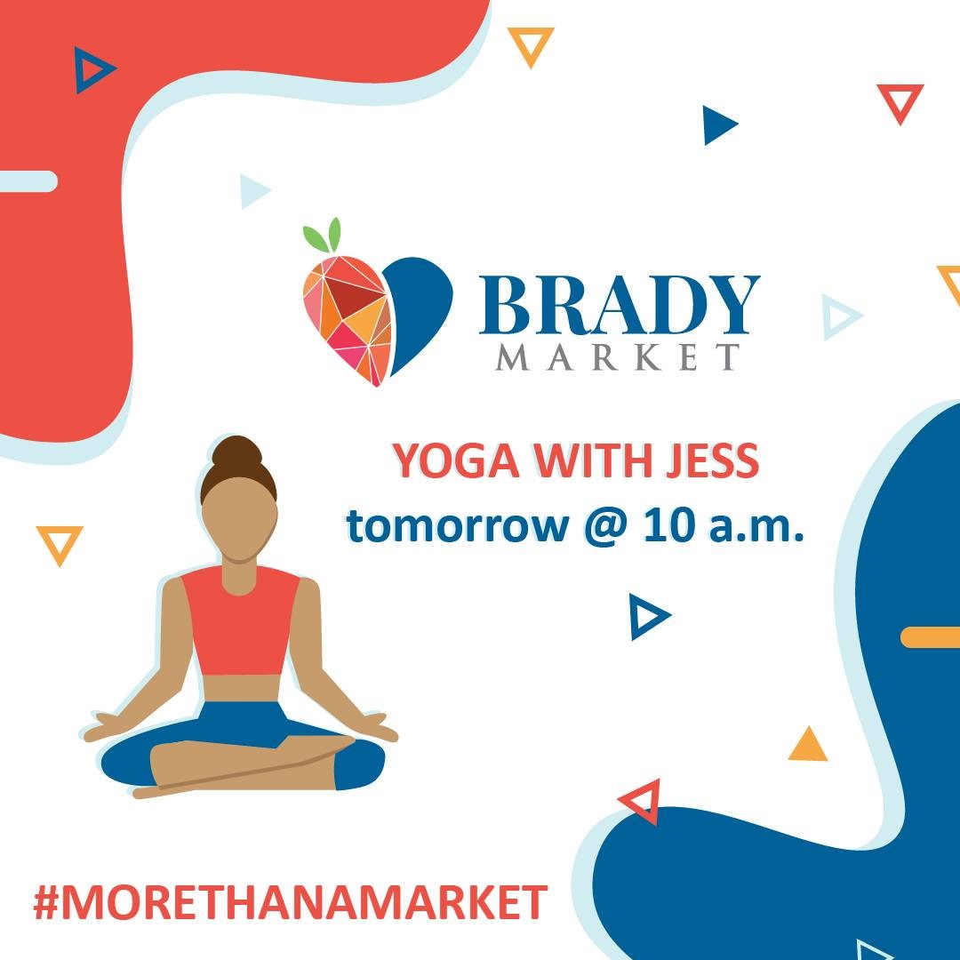 Join us tomorrow for Yoga with Jess! Here at Brady Market at 10 a.m. #morethanamarket